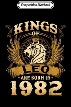 Paperback Composition Notebook: Kings Of Leo Are Born In 1982 37th Birthday Journal/Notebook Blank Lined Ruled 6x9 100 Pages Book