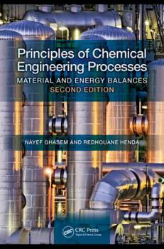 Hardcover Principles of Chemical Engineering Processes: Material and Energy Balances, Second Edition Book