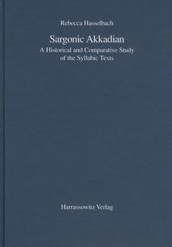 Paperback Sargonic Akkadian: A Historical and Comparative Study of the Syllabic Texts Book