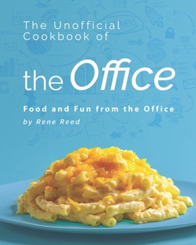 Paperback The Unofficial Cookbook of the Office: Food and Fun from the Office Book