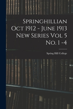 Paperback Springhillian Oct 1912 - June 1913 New Series Vol 5 No. 1 -4 Book