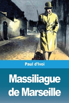 Massiliague de Marseille (French Edition) - Book #9 of the Voyages excentriques