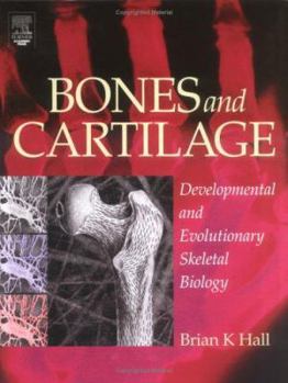 Hardcover Bones and Cartilage: Developmental and Evolutionary Skeletal Biology Book