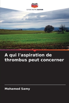 Paperback A qui l'aspiration de thrombus peut concerner [French] Book