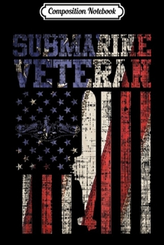 Composition Notebook: US Navy Submarine Veteran USA Flag Vintage Submariner Gift  Journal/Notebook Blank Lined Ruled 6x9 100 Pages