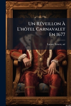 Paperback Un Réveillon À L'hôtel Carnavalet En 1677 [French] Book