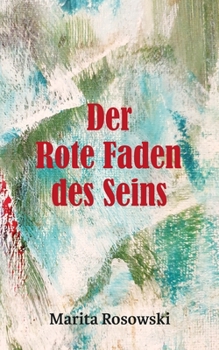 Paperback Der rote Faden des Seins: Ein aufwühlender Liebesroman in den wilden 60ern des Nachkriegsdeutschlands [German] Book