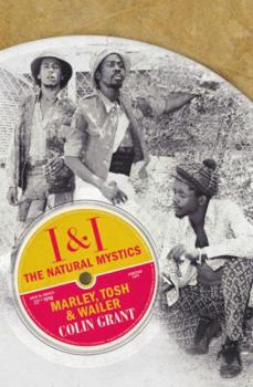 Hardcover I & I: The Natural Mystics: Marley, Tosh and Wailer Book