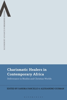 Hardcover Charismatic Healers in Contemporary Africa: Deliverance in Muslim and Christian Worlds Book