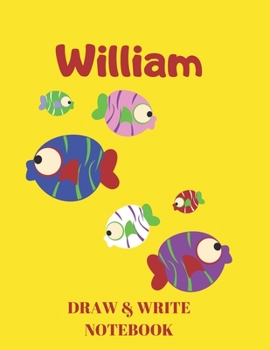 Paperback William Draw & Write Notebook: Personalized with Name for Boys who Love Fish and Fishing / With Picture Space and Dashed Mid-line Book