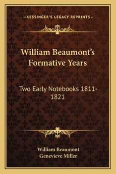 Paperback William Beaumont's Formative Years: Two Early Notebooks 1811-1821 Book