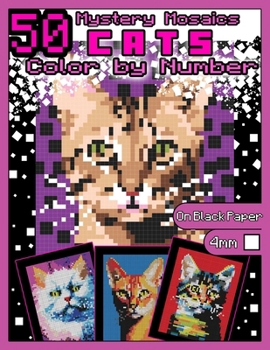 Paperback Mystery Mosaics Color by Number: 50 Cats: Pixel Art Coloring Book with Dazzling Hidden Cat Breeds, Color Quest on Black Paper, Extreme Challenges for Book