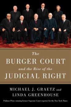 Hardcover The Burger Court and the Rise of the Judicial Right Book