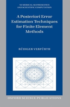 Hardcover A Posteriori Error Estimation Techniques for Finite Element Methods Book