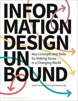 Paperback Information Design Unbound: Key Concepts and Skills for Making Sense in a Changing World Book