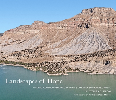 Hardcover Landscapes of Hope: Finding Common Ground in Utah's Greater San Rafael Swell Book