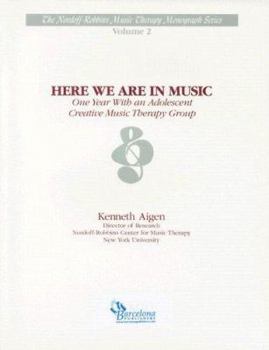 Here We Are in Music: One Year With an Adolescent (Foundation of Nordof Robins Music Theory Monograph Series)