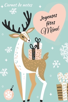 Carnet de Notes Joyeuses fetes Mémé: 120 pages lignées | Cadeau de Noël. (French Edition)