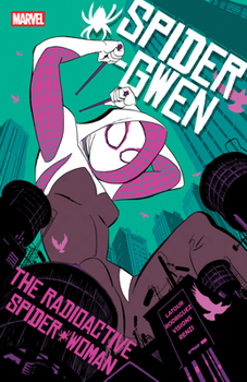 Spider-Gwen: The Radioactive Spider-Woman