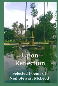 Paperback Upon Reflection: Selected Poems of Neil Stewart McLeod - plain edition: Plain edition Book