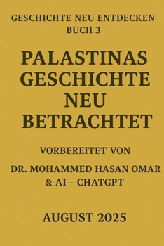 PALASTINAS GESCHICHTE NEU BETRACHTET (Rediscovering History) (German Edition)