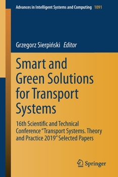 Paperback Smart and Green Solutions for Transport Systems: 16th Scientific and Technical Conference Transport Systems. Theory and Practice 2019 Selected Papers Book