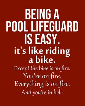 Being a Pool Lifeguard is Easy. It's like riding a bike. Except the bike is on fire. You're on fire. Everything is on fire. And you're in hell.: ... Monthly & Weekly Planner Jan. - Dec. 2020