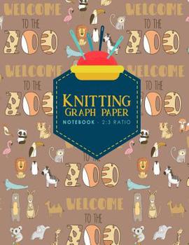 Paperback Knitting Graph Paper Notebook - 2: 3 Ratio: Knitters Graph Paper, Knitters Notebook, Blank Knitting Pattern Books, Cute Zoo Animals Cover Book