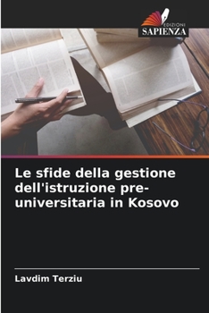 Paperback Le sfide della gestione dell'istruzione pre-universitaria in Kosovo [Italian] Book
