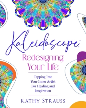 Paperback Kaleidoscope: Redesigning Your Life Book