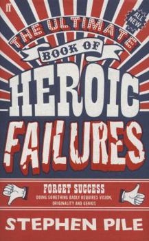 Hardcover Ultimate Book of Heroic Failures Book