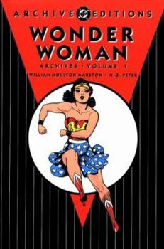 Wonder Woman Archives, Vol. 1 (DC Archive Editions) - Book #1 of the Wonder Woman Archives