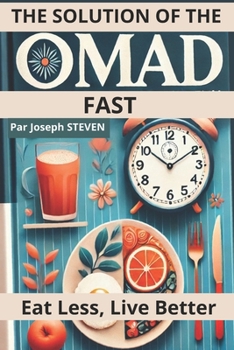 Paperback The Solution of the Omad Fast: Eat Less, Live Better Book