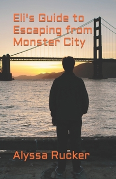 Paperback Eli's Guide to Escaping from Monster City Book