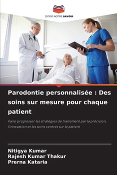 Parodontie personnalisée: Des soins sur mesure pour chaque patient (French Edition)