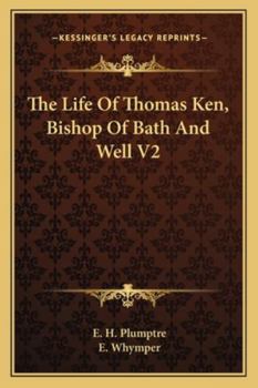 Paperback The Life Of Thomas Ken, Bishop Of Bath And Well V2 Book