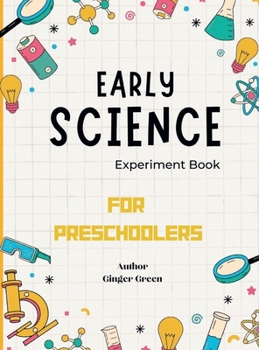 Hardcover Early Science Experiment Book: For Preschoolers Book