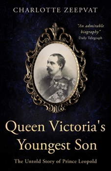 Paperback Queen Victoria's Youngest Son: The untold story of Prince Leopold Book