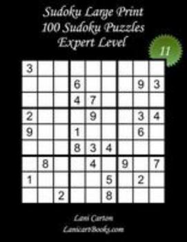 Paperback Sudoku Large Print - Expert Level - N°11: 100 Expert Sudoku Puzzles - Puzzle Big Size (8.3"x8.3") and Large Print (36 points) [Large Print] Book