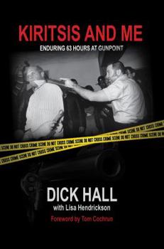 Paperback Kiritsis and Me: Enduring 63 Hours at Gunpoint Book