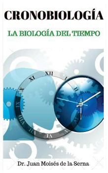 Paperback CronoBiología: La biología del Tiempo [Spanish] Book