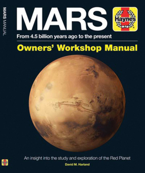 Hardcover Mars Owners' Workshop Manual: From 4.5 Billion Years Ago to the Present Book