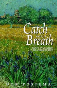 Paperback Catch Your Breath: God's Invitation to Sabbath Rest Book