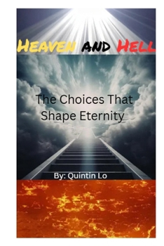 Paperback Heaven and Hell: The Choices That Shape Eternity Book