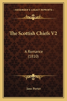 Paperback The Scottish Chiefs V2: A Romance (1810) Book