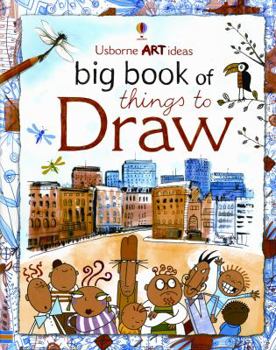 Big Book of Things to Draw (Art Ideas Drawing School)
