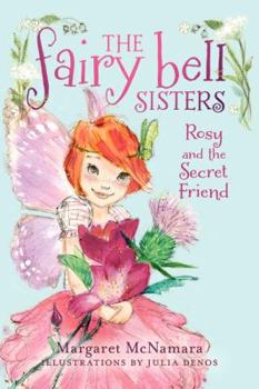 Rosy and the Secret Friend - Book #2 of the Fairy Bell Sisters