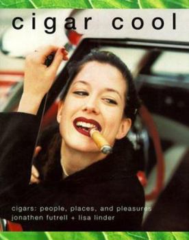 Hardcover Cigar Cool: Cigars: People, Places, and Pleasure Book