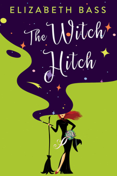 The Witch Hitch - Book #2 of the A Cupcake Coven Romance