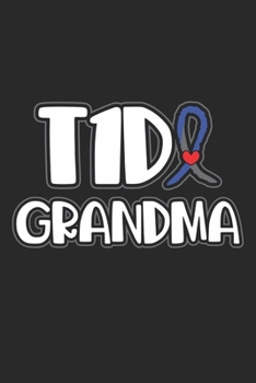 T1D Grandma: Typ 1 Diabetes Krankheit Kriegerin Notizbuch liniert DIN A5 - 120 Seiten f�r Notizen, Zeichnungen, Formeln Organizer Schreibheft Planer Tagebuch